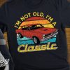 Car Lover – I’m Not Old I’m A Classic Retro Sunset Style T-Shirt